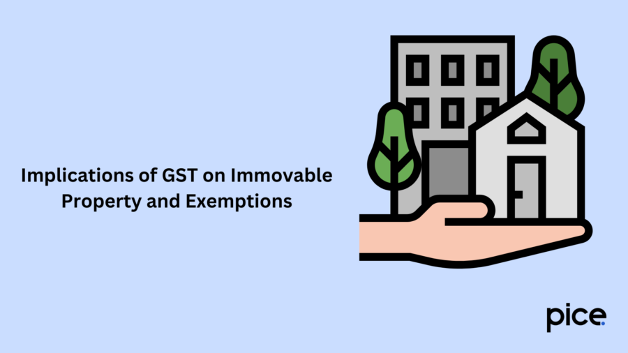 Implications of GST on Immovable Property and Exemptions