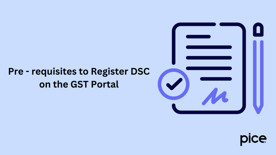 Pre - requisites to Register DSC on the GST Portal