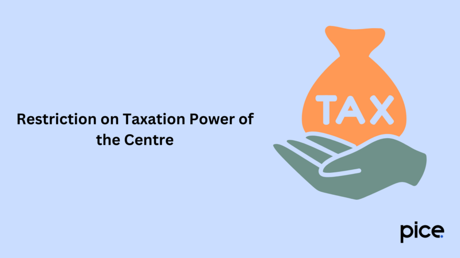 Restriction on Taxation Power of the Centre