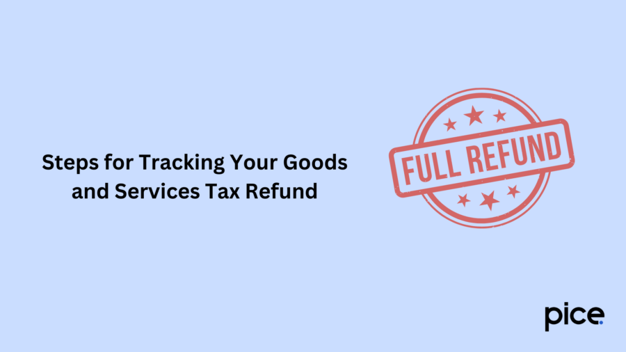 Steps for Tracking Your Goods and Services Tax Refund