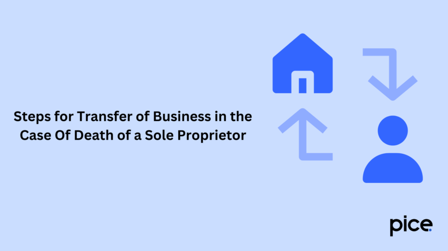 Steps for Transfer of Business in the Case Of Death of a Sole Proprietor