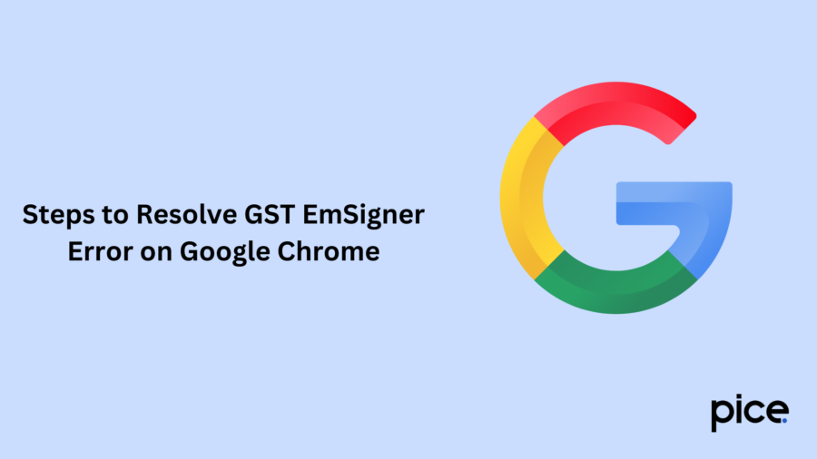 Steps to Resolve GST EmSigner Error on Google Chrome