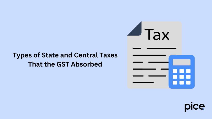 Types of State and Central Taxes That the GST Absorbed