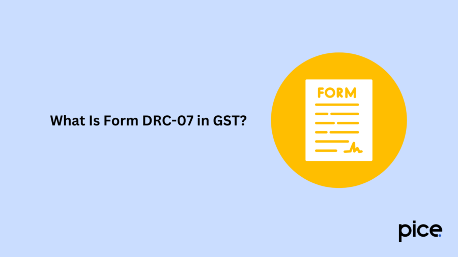 What Is Form DRC-07 in GST?