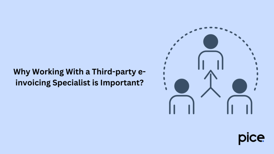 Why Working With a Third-party e-invoicing Specialist is Important?