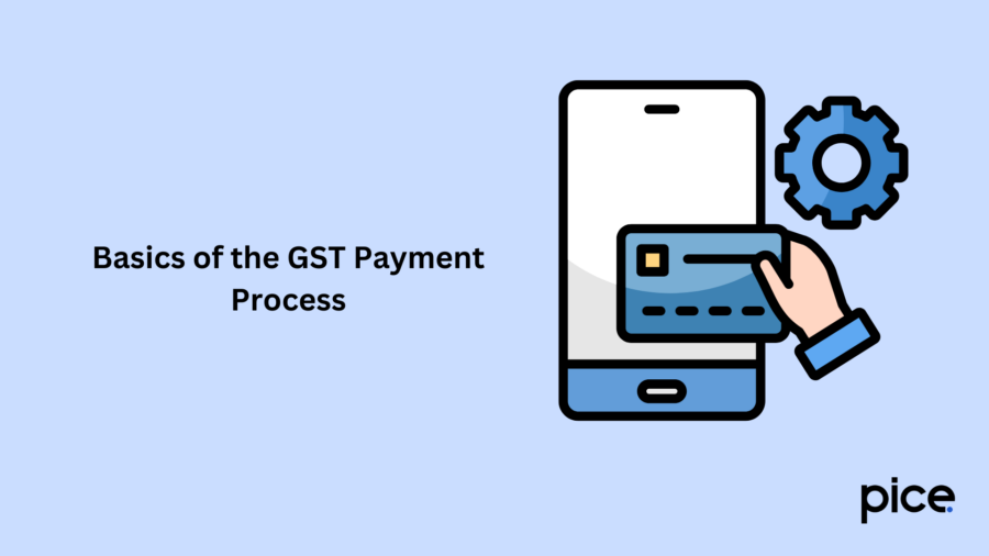 Basics of the GST Payment Process