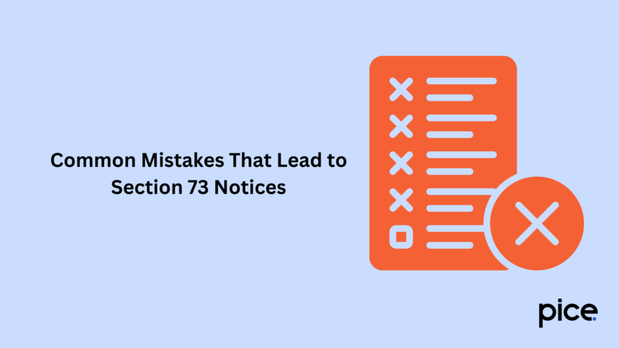 Common Mistakes That Lead to Section 73 Notices