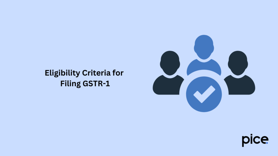 Eligibility Criteria for Filing GSTR-1