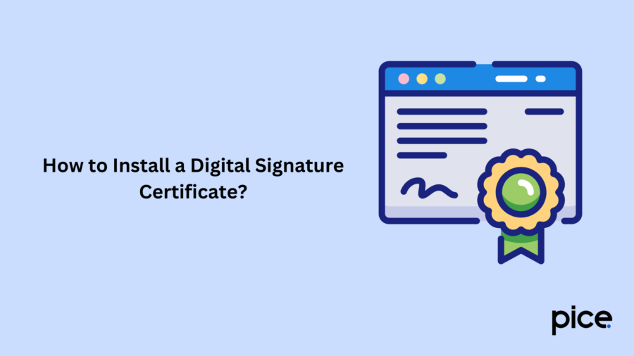 How to Install a Digital Signature Certificate?