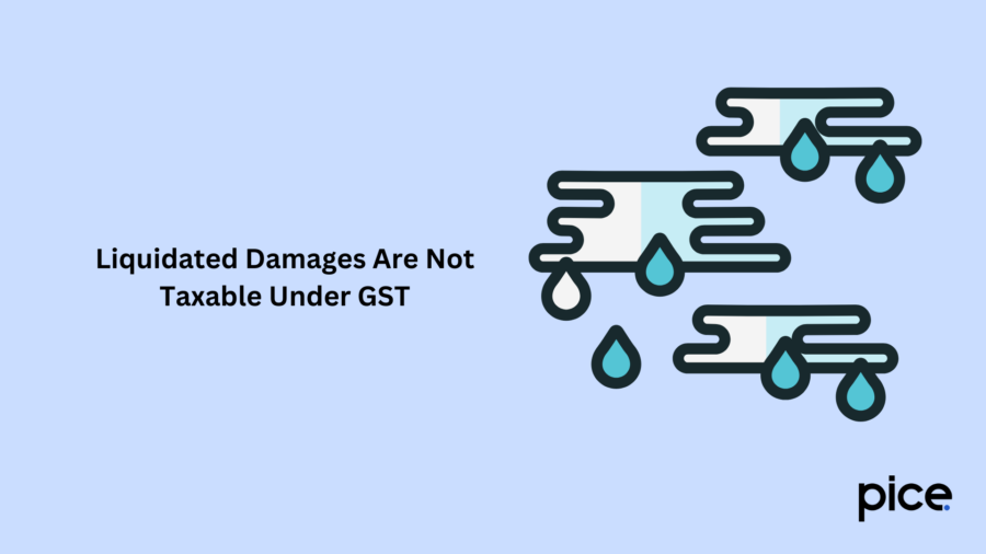 Liquidated Damages Are Not Taxable Under GST