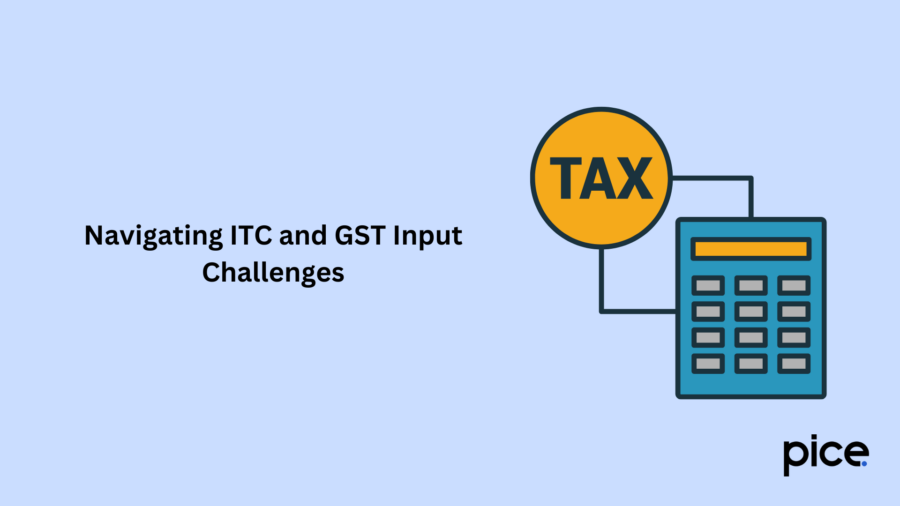 Navigating ITC and GST Input Challenges