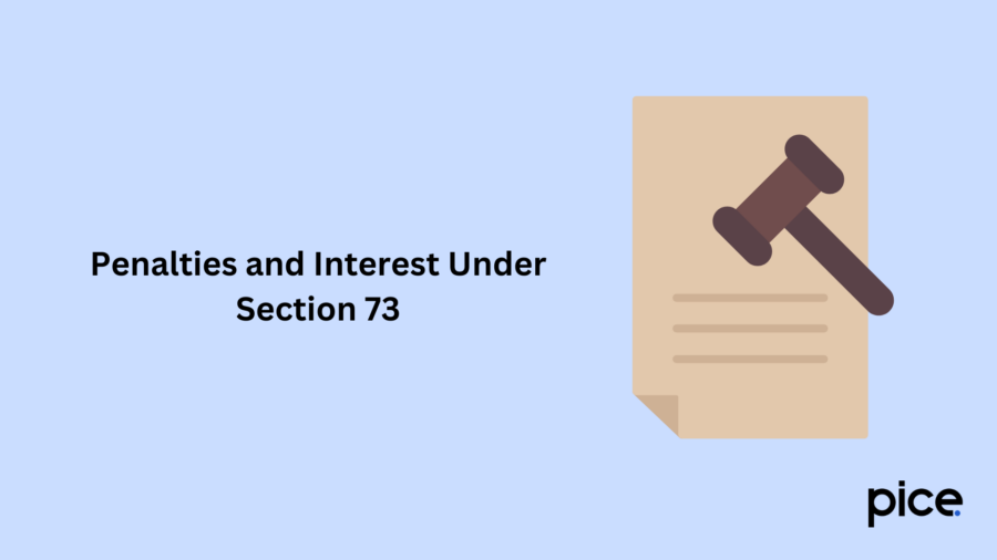 Penalties and Interest Under Section 73