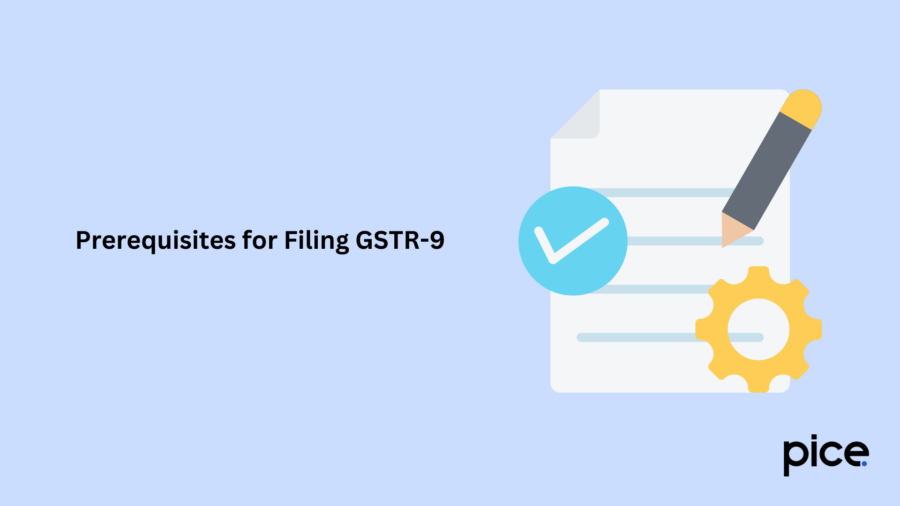 Prerequisites for Filing GSTR-9