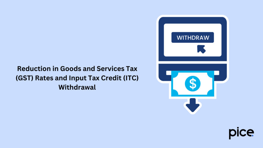 Reduction in Goods and Services Tax (GST) Rates and Input Tax Credit (ITC) Withdrawal