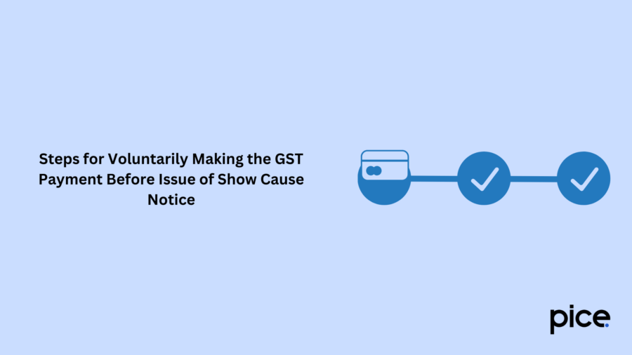 Steps for Voluntarily Making the GST Payment Before Issue of Show Cause Notice