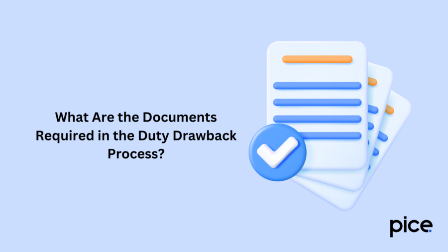 What Are the Documents Required in the Duty Drawback Process?