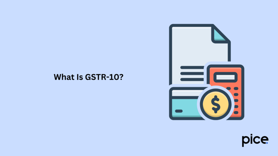 What Is GSTR-10?