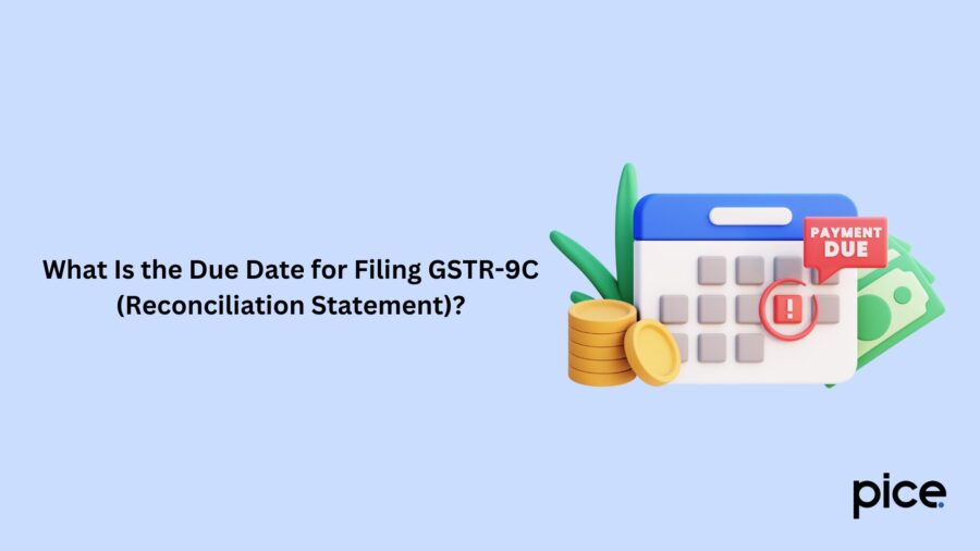 What Is the Due Date for Filing GSTR-9C (Reconciliation Statement)