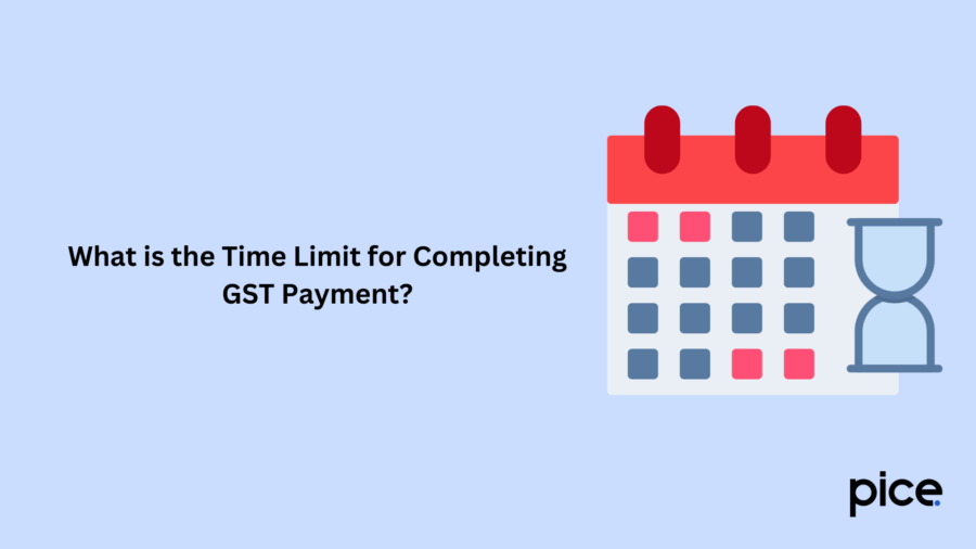 What Is the Time Limit for Completing GST Payment?