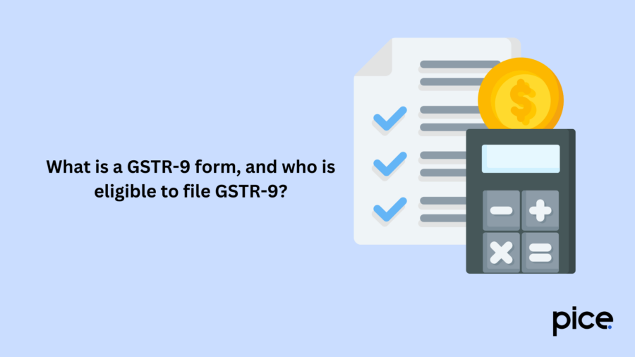 What is a GSTR-9 form, and who is eligible to file GSTR-9?