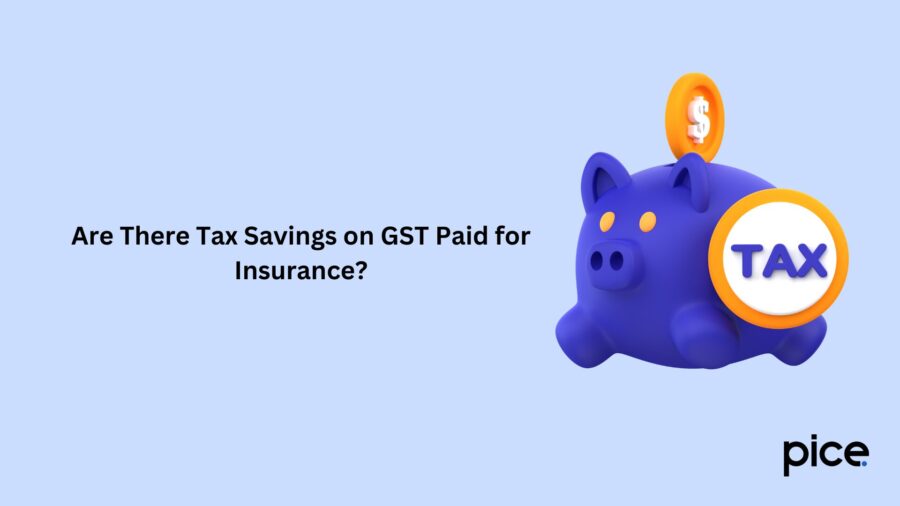 Are There Tax Savings on GST Paid for Insurance?