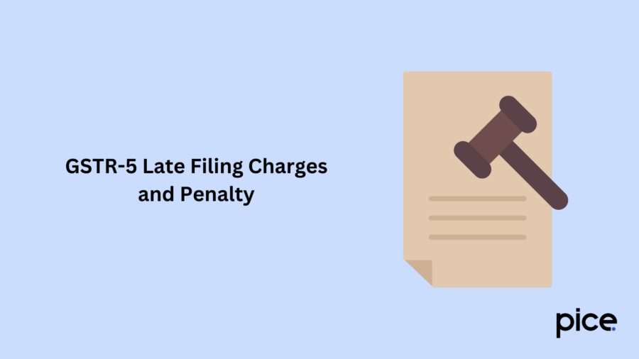 GSTR-5 Late Filing Charges and Penalty