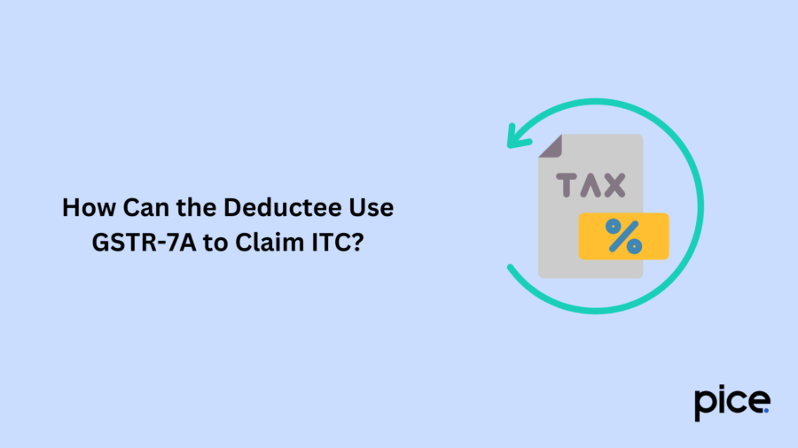 How Can the Deductee Use GSTR-7A to Claim ITC?