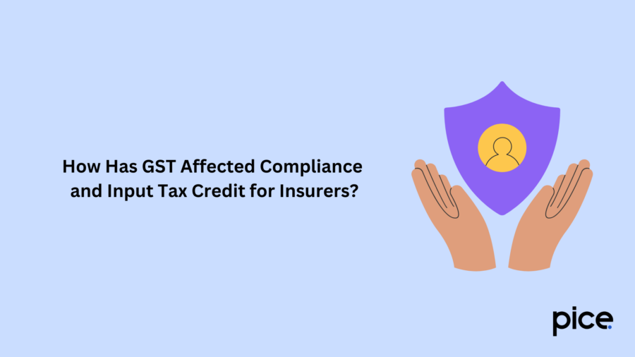 How Has GST Affected Compliance and Input Tax Credit for Insurers?