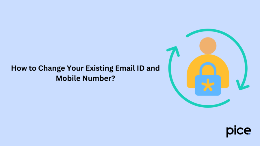 How to Change Your Existing Email ID and Mobile Number?