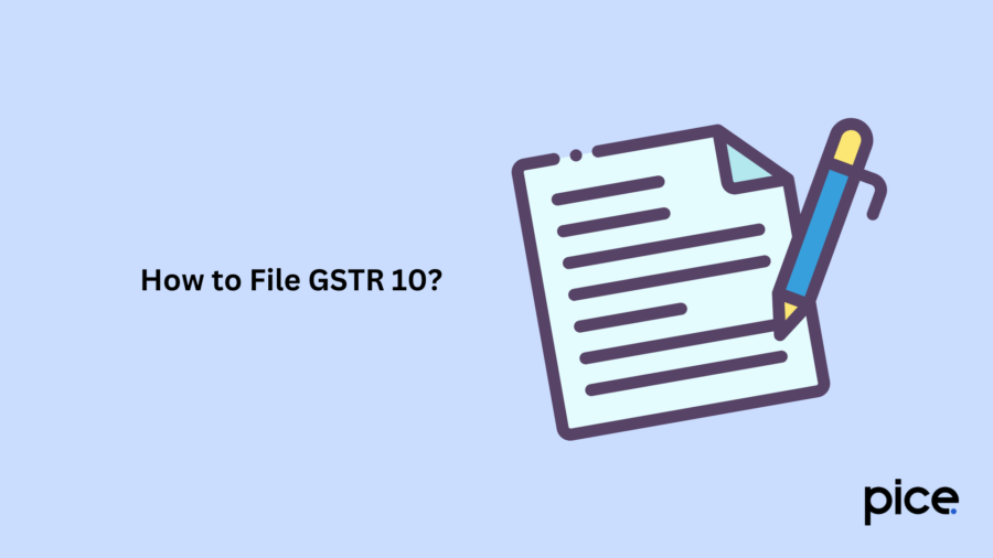 How to File GSTR 10?