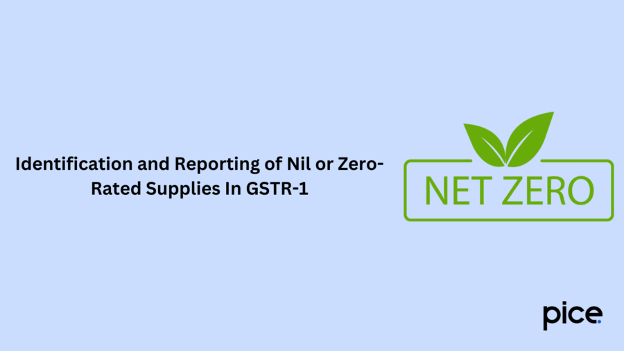 Identification and Reporting of Nil or Zero-Rated Supplies In GSTR-1