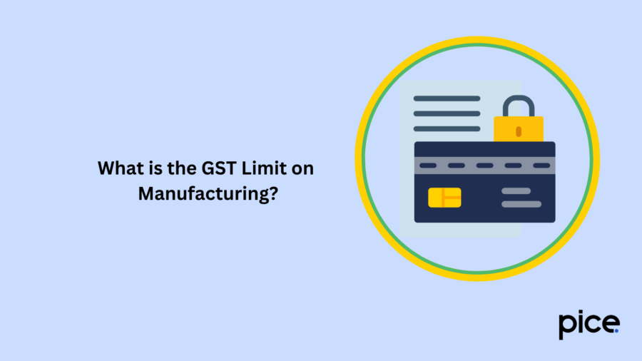 What is the GST Limit on Manufacturing?