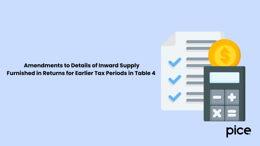 Amendments to Details of Inward Supply Furnished in Returns for Earlier Tax Periods in Table 4