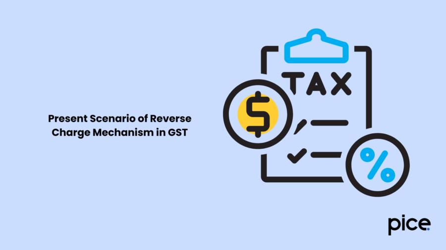 Present Scenario of Reverse Charge Mechanism in GST 