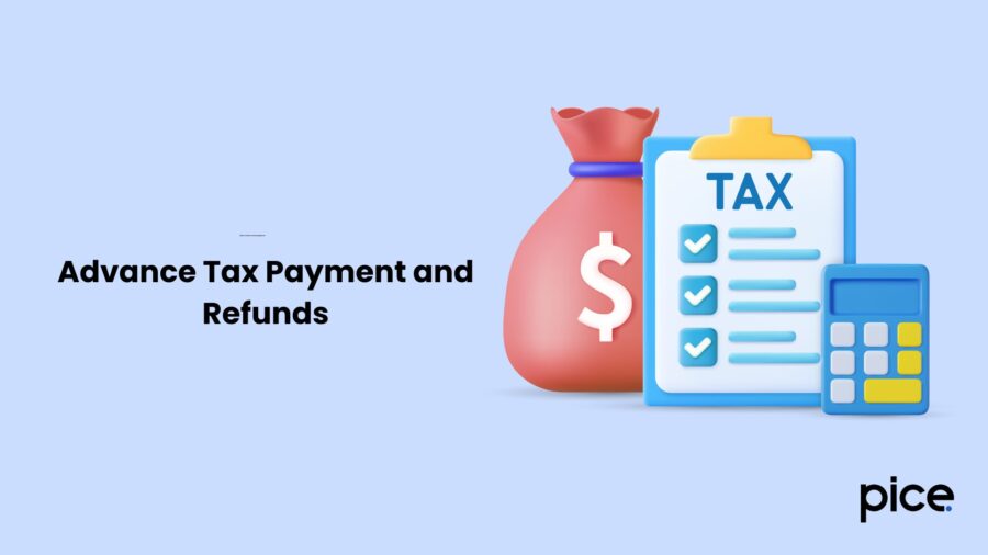 Advance Tax Payment and Refunds