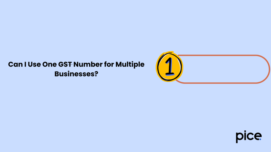 Can I Use One GST Number for Multiple Businesses?