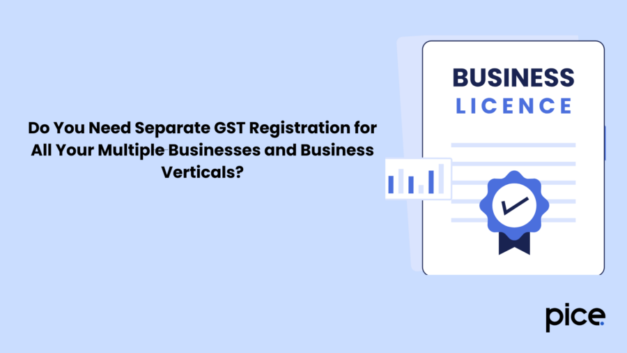 Do You Need Separate GST Registration for All Your Multiple Businesses and Business Verticals?