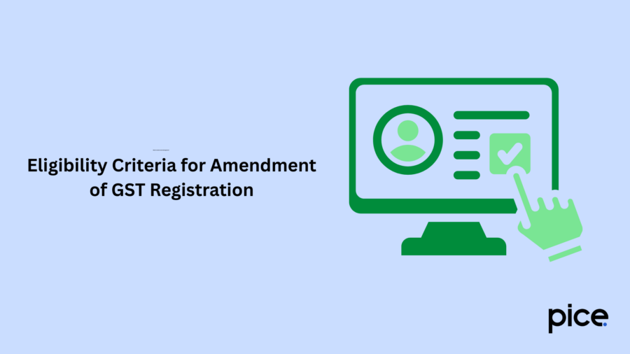 Eligibility Criteria for Amendment of GST Registration