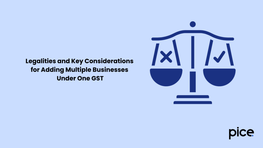 Legalities and Key Considerations for Adding Multiple Businesses Under One GST