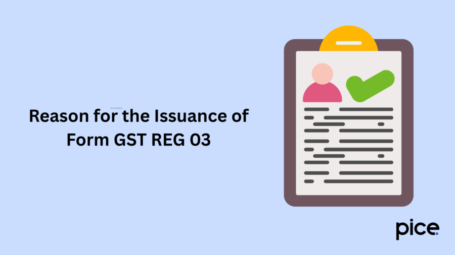 Reason for the Issuance of Form GST REG 03