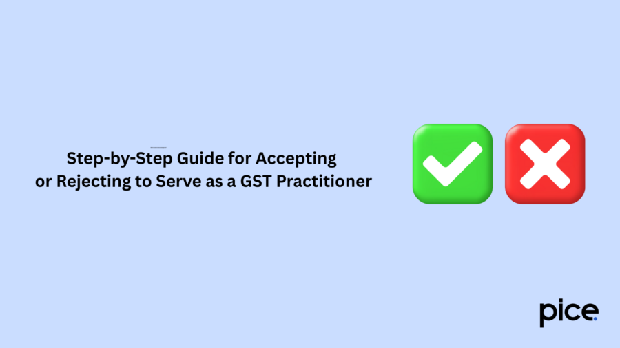 Step-by-Step Guide for Accepting or Rejecting to Serve as a GST Practitioner