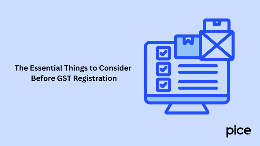 The Essential Things to Consider Before GST Registration