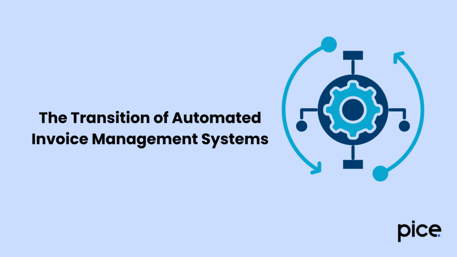 The Transition of Automated Invoice Management Systems