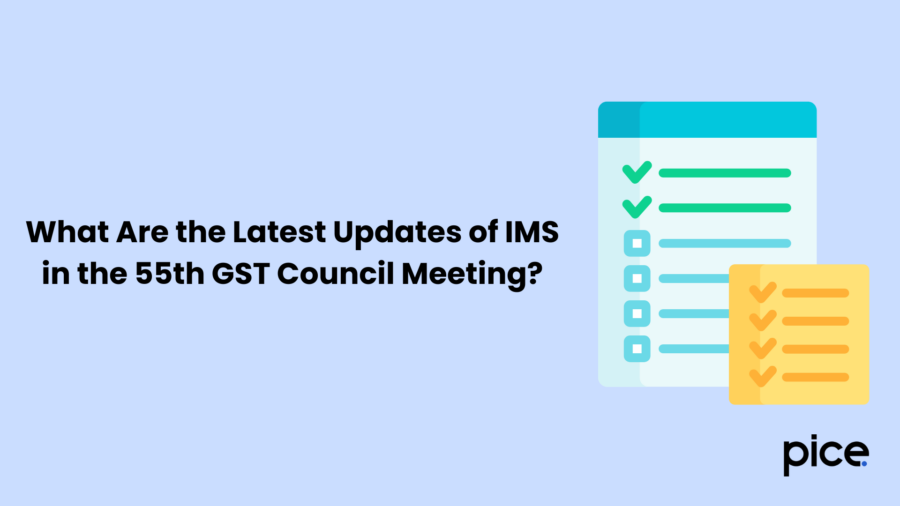 What Are the Latest Updates of IMS in the 55th GST Council Meeting?