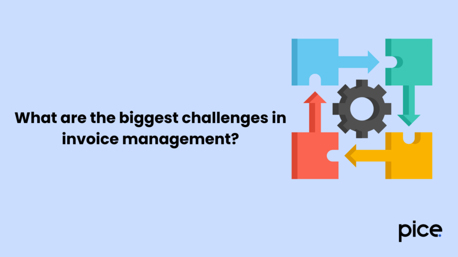 What are the biggest challenges in invoice management?