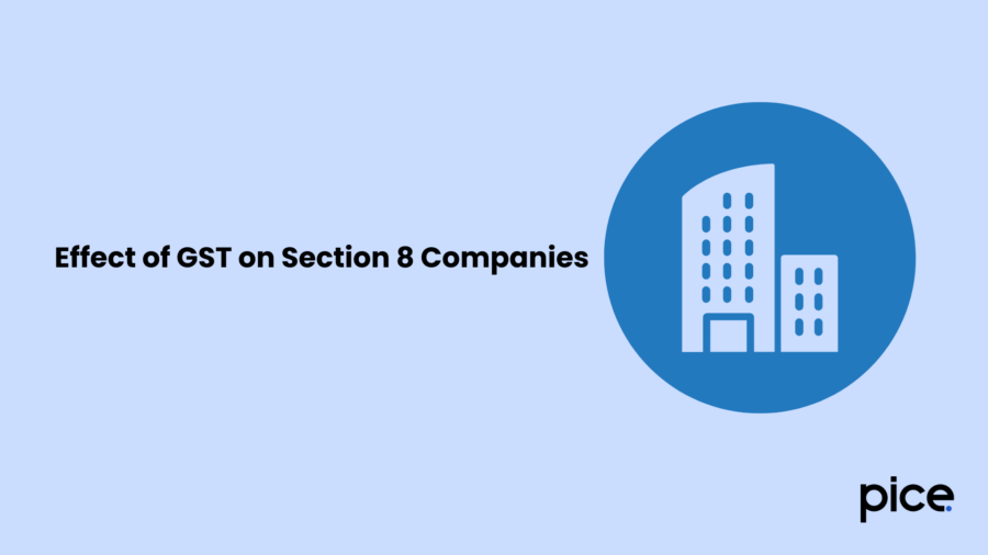 Effect of GST on Section 8 Companies