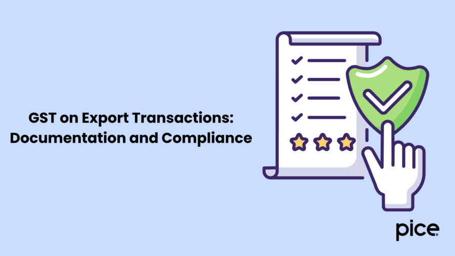 GST on Export Transactions Documentation and Compliance