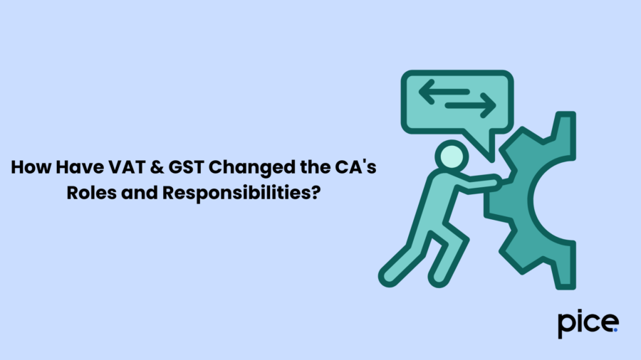 How Have VAT & GST Changed the CA's Roles and Responsibilities?