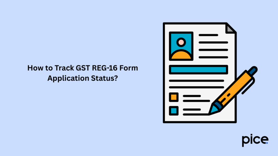 How to Track GST REG-16 Form Application Status