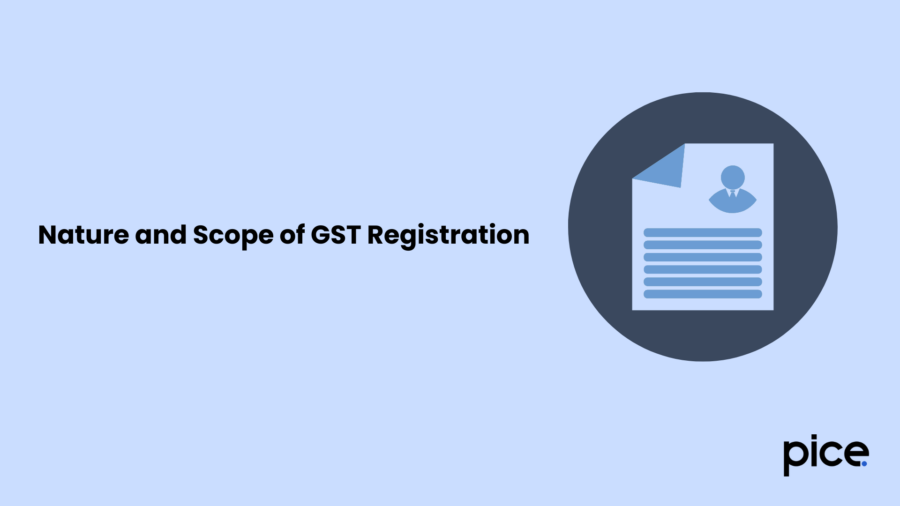 Nature and Scope of GST Registration